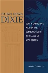 Book cover of To Face Down Dixie by James O. Heath