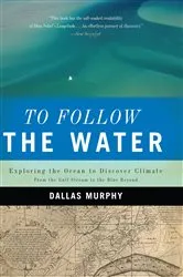 Book cover of To Follow the Water by Dallas Murphy