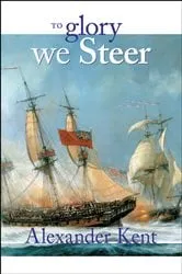Book cover of To Glory We Steer by Alexander Kent