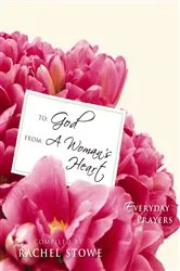 Book cover of To: God, From: A Woman's Heart by Rachel Stowe