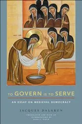 Book cover of To Govern Is to Serve by Jacques Dalarun
