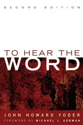 Book cover of To Hear the Word - Second Edition by John Howard Yoder
