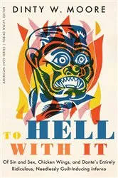 Book cover of To Hell with It by Dinty W. Moore