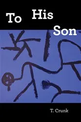 Book cover of To His Son by Tony Crunk