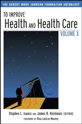 Book cover of To Improve Health and Health Care Volume X by Stephen L. Isaacs