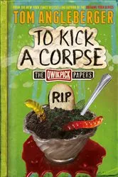 Book cover of To Kick a Corpse by Tom Angleberger