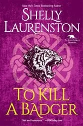 Book cover of To Kill a Badger by Shelly Laurenston