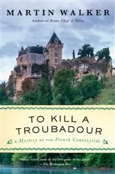 Book cover of To Kill a Troubadour by Martin Walker