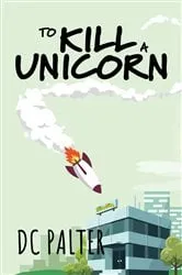 Book cover of To Kill A Unicorn by DC Palter