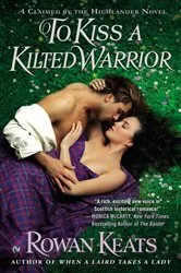 Book cover of To Kiss a Kilted Warrior by Rowan Keats