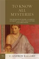 Book cover of To Know All Mysteries by C. Andrew Ballard