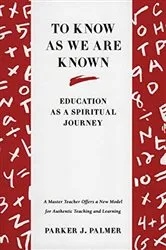 Book cover of To Know as We Are Known by Parker J. Palmer