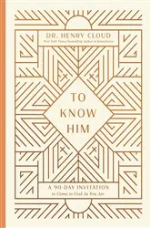 Book cover of To Know Him by Dr. Henry Cloud