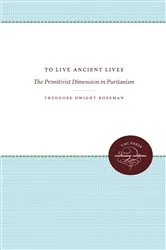 Book cover of To Live Ancient Lives by Theodore Dwight Bozeman