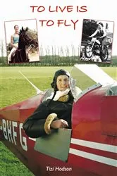 Book cover of To Live is to Fly by Tizi Hodson