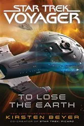 Book cover of To Lose the Earth by Kirsten Beyer