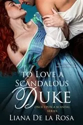 Book cover of To Love a Scandalous Duke by Liana De la Rosa