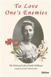 Book cover of To Love One's Enemies by Jennifer Hobhouse Balme