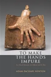 Book cover of To Make the Hands Impure by Adam Zachary Newton