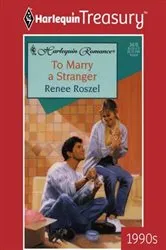 Book cover of TO MARRY A STRANGER by Renee Roszel