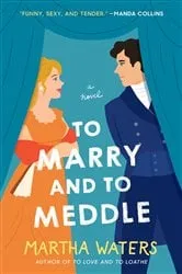 Book cover of To Marry and to Meddle by Martha Waters