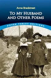 Book cover of To My Husband and Other Poems by Anne Bradstreet