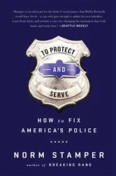 Book cover of To Protect and Serve by Norm Stamper