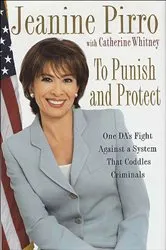 Book cover of To Punish and Protect by Jeanine Pirro