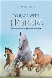 Book cover of To Race with Horses by J. Wiggins