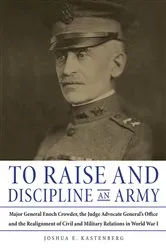 Book cover of To Raise and Discipline an Army by Joshua Kastenberg