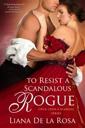 Book cover of To Resist a Scandalous Rogue by Liana De la Rosa