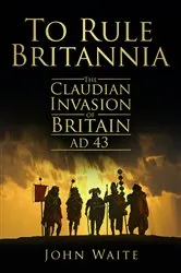 Book cover of To Rule Britannia by John Waite