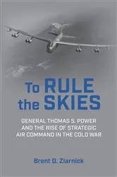 Book cover of To Rule the Skies by Brent D Ziarnick