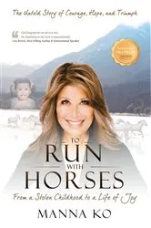 Book cover of To Run with Horses by Manna Ko