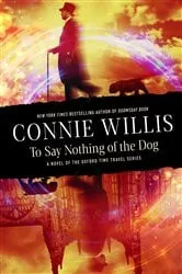 Book cover of To Say Nothing of the Dog by Connie Willis