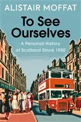 Book cover of To See Ourselves by Alistair Moffat