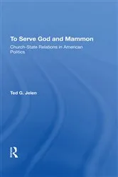 Book cover of To Serve God And Mammon by Ted Jelen
