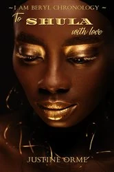 Book cover of To Shula with Love (I Am Beryl Chronology - Book 3) by Justine Orme