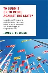 Book cover of To Submit or to Rebel against the State? by James B. De Young