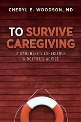 Book cover of To Survive Caregiving by Woodson, Cheryl, E