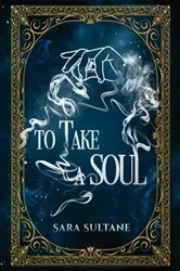 Book cover of TO TAKE A SOUL by Sara Sultane