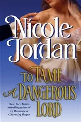 Book cover of To Tame a Dangerous Lord by Nicole Jordan