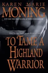 Book cover of To Tame a Highland Warrior by Karen Marie Moning