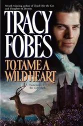 Book cover of To Tame a Wild Heart by Tracy Fobes