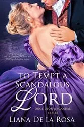 Book cover of To Tempt a Scandalous Lord by Liana De la Rosa