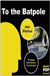 Book cover of To the Batpole by Alex Bledsoe
