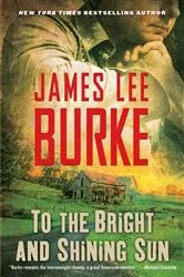 Book cover of To the Bright and Shining Sun by James Lee Burke