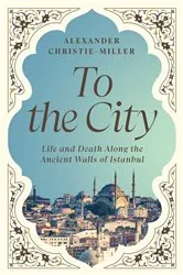 Book cover of To the City by Alexander Christie-Miller