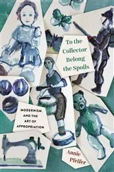 Book cover of To the Collector Belong the Spoils by Annie Pfeifer