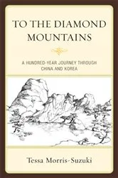 Book cover of To the Diamond Mountains by Tessa Morris-Suzuki